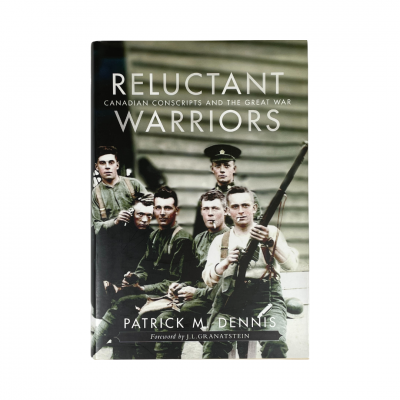 Reluctant Warriors By Patrick M. Dennis – Canadian War Museum Boutique